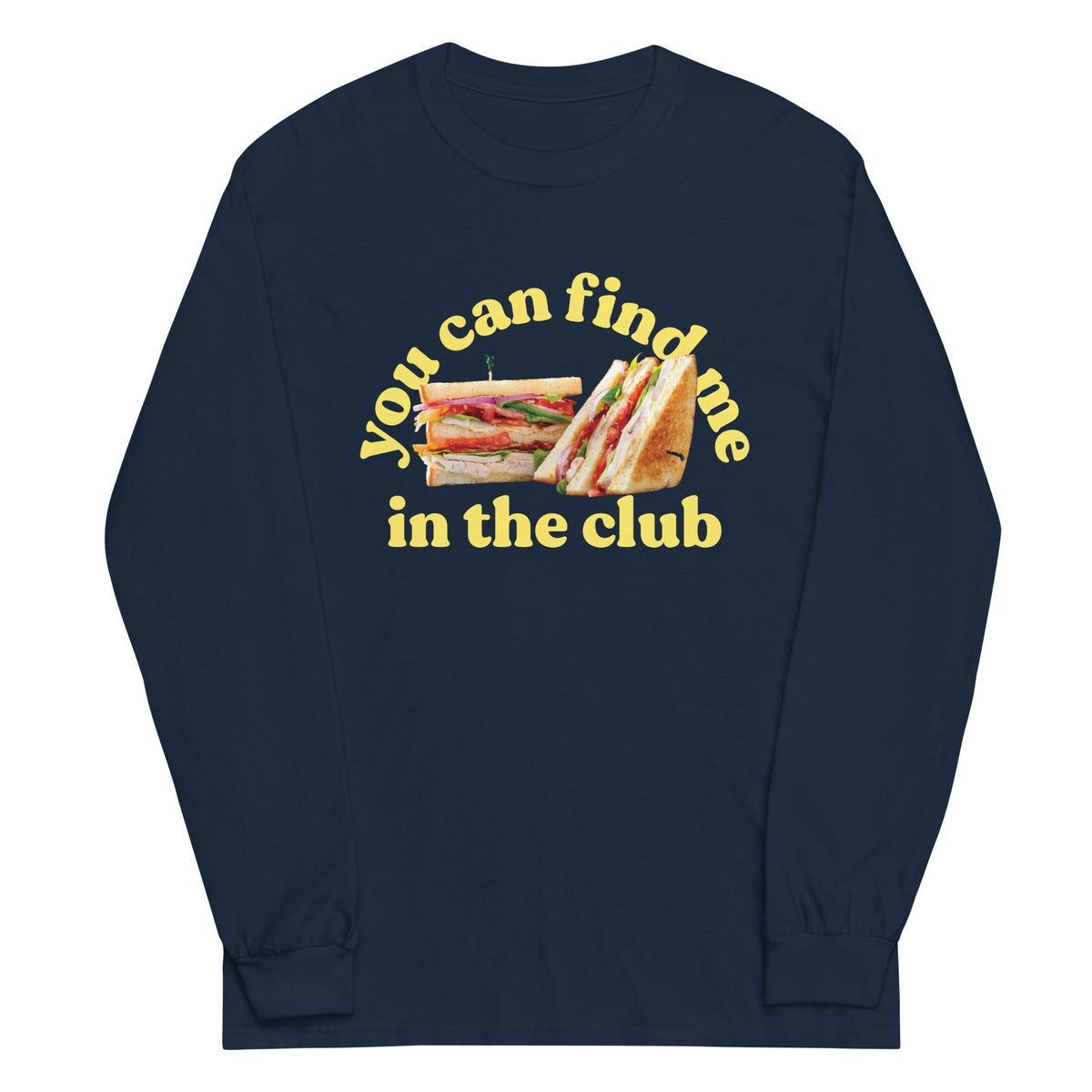 You Can Find Me In The Club Unisex