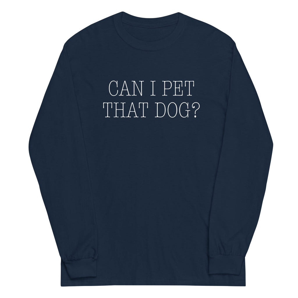 Can I Pet That Dog? Unisex