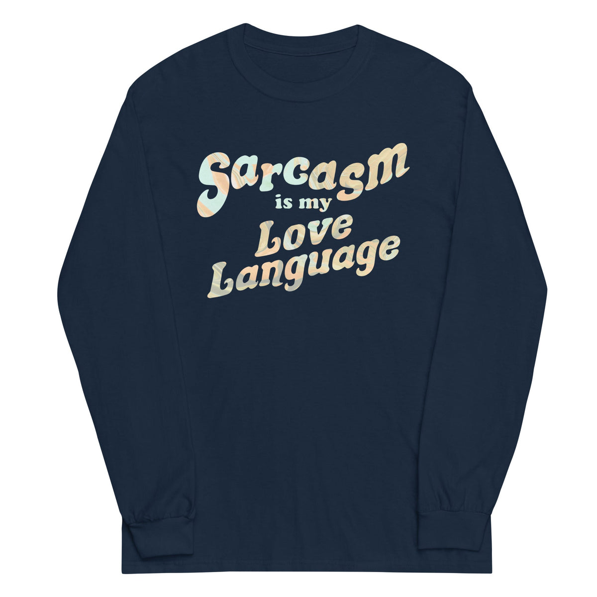 Sarcasm Is My Love Language Unisex