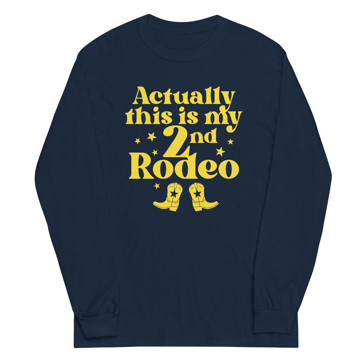 Actually This Is My 2nd Rodeo Unisex