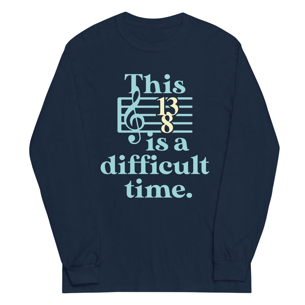 This Is A Difficult Time Unisex