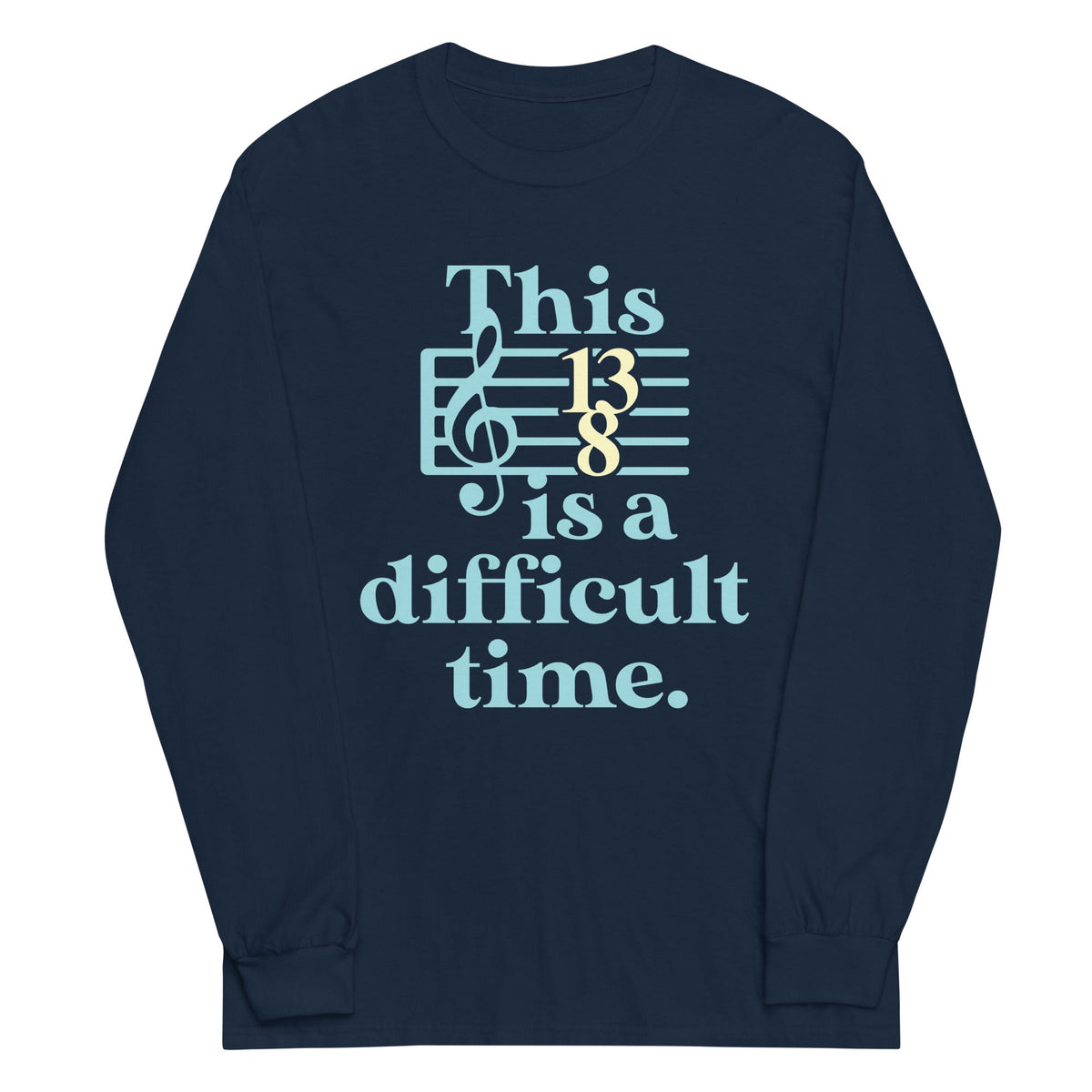 This Is A Difficult Time Unisex