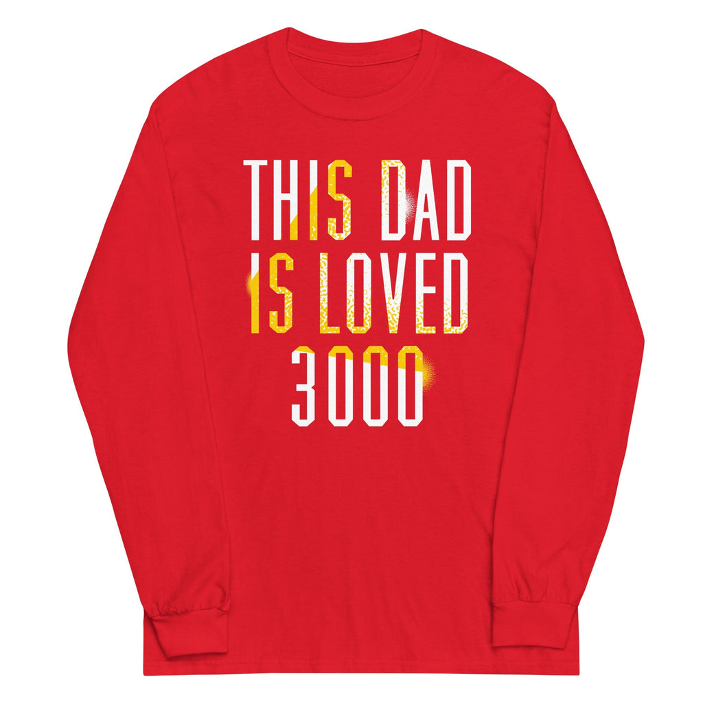 This Dad Is Loved 3000 Unisex