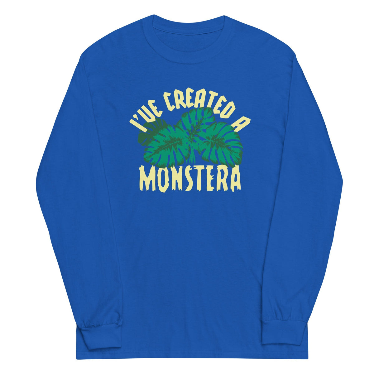I've Created A Monstera Unisex
