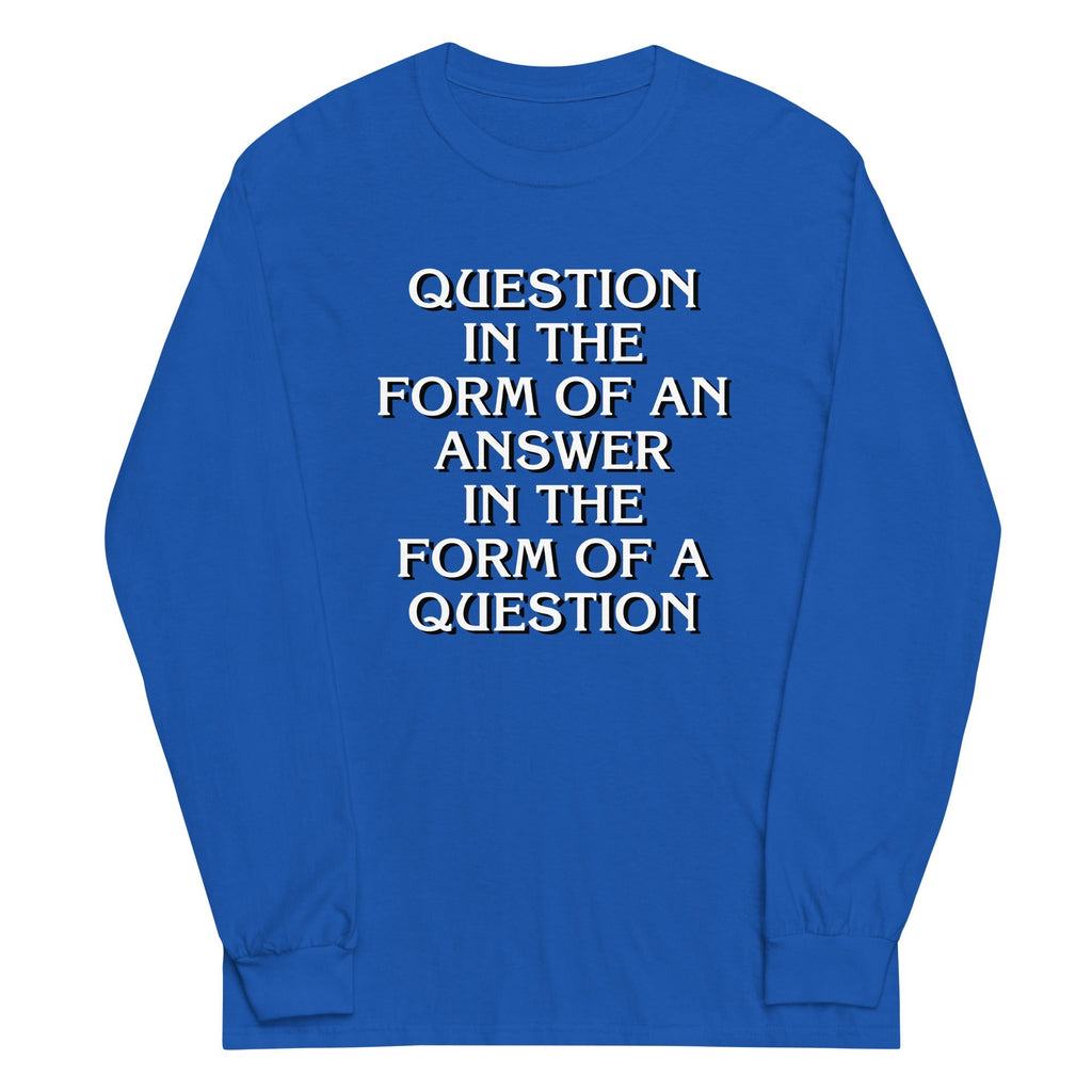 Question In The Form Of An Answer Unisex