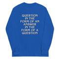 Question In The Form Of An Answer Unisex