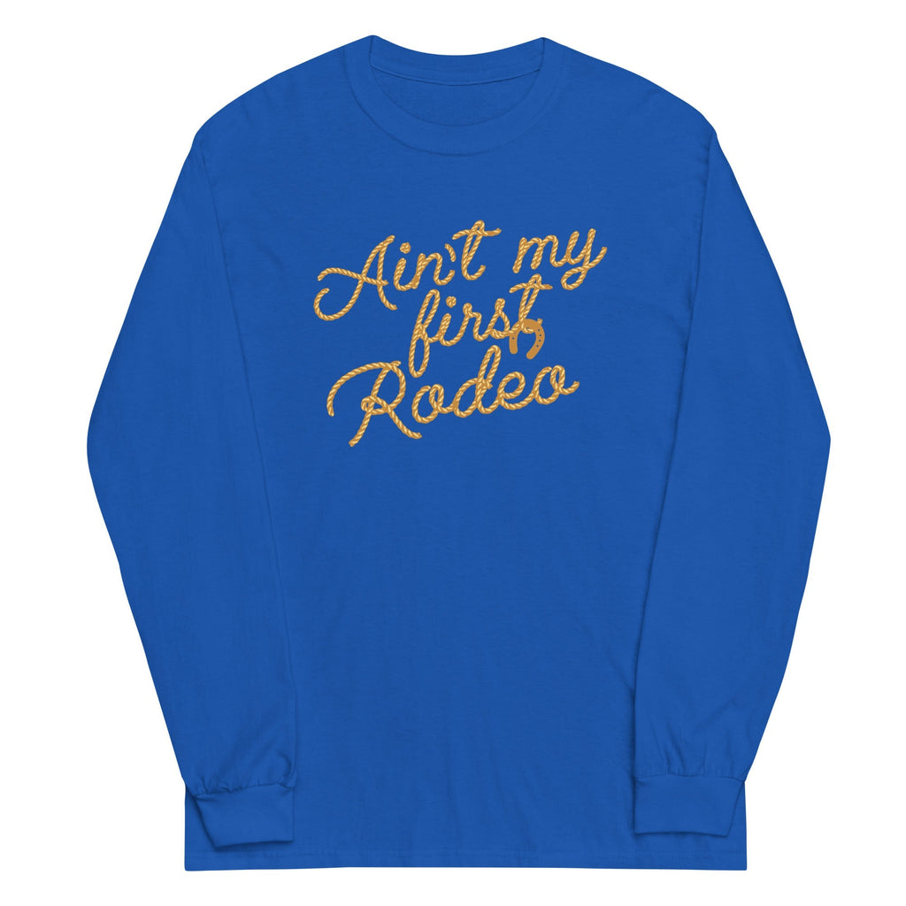Ain't My First Rodeo Unisex