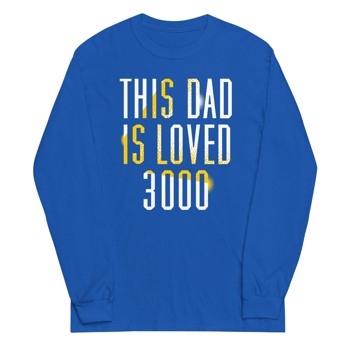 This Dad Is Loved 3000 Unisex