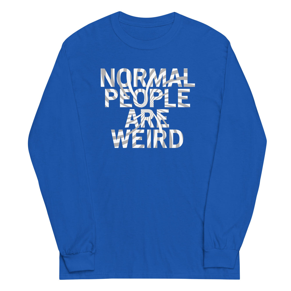 Normal People Are Weird Unisex