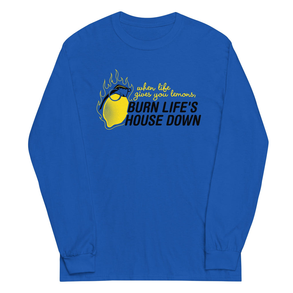 Burn Life's House Down Unisex