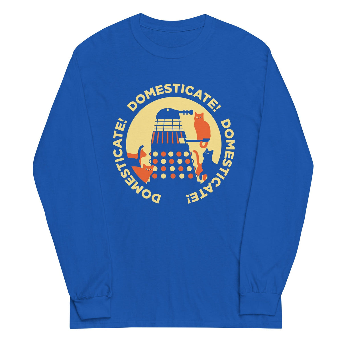 Domesticate! Domesticate! Domesticate! Unisex