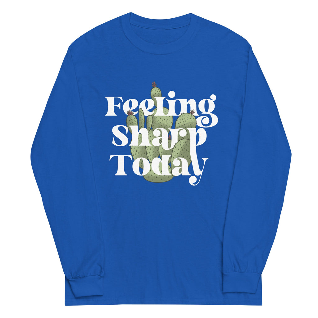 Feeling Sharp Today Unisex