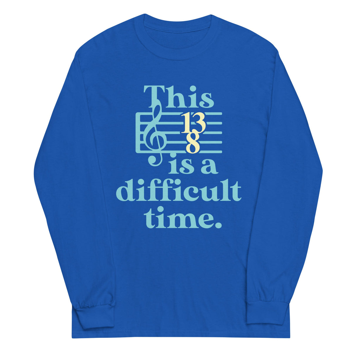 This Is A Difficult Time Unisex
