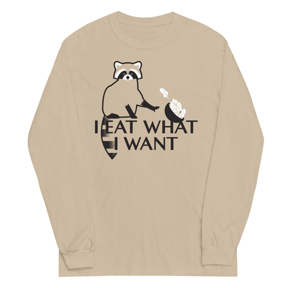 I Eat What I Want Unisex