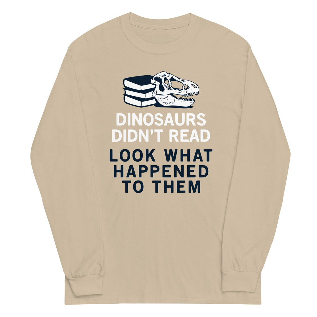 Dinosaurs Didn't Read Unisex