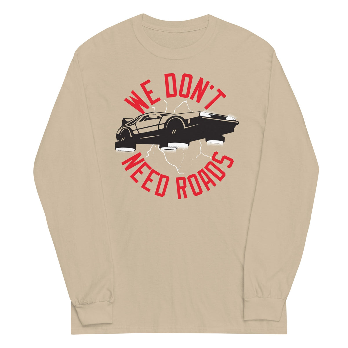 We Don't Need Roads Unisex