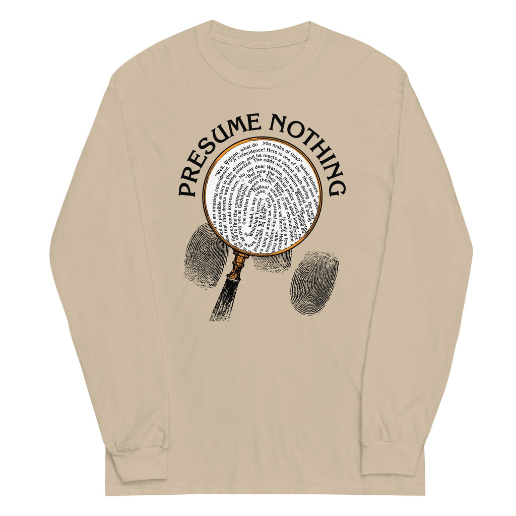 Presume Nothing Unisex