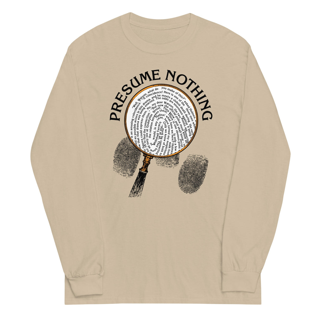 Presume Nothing Unisex