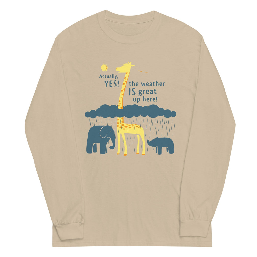 The Weather Is Great Up Here! Unisex
