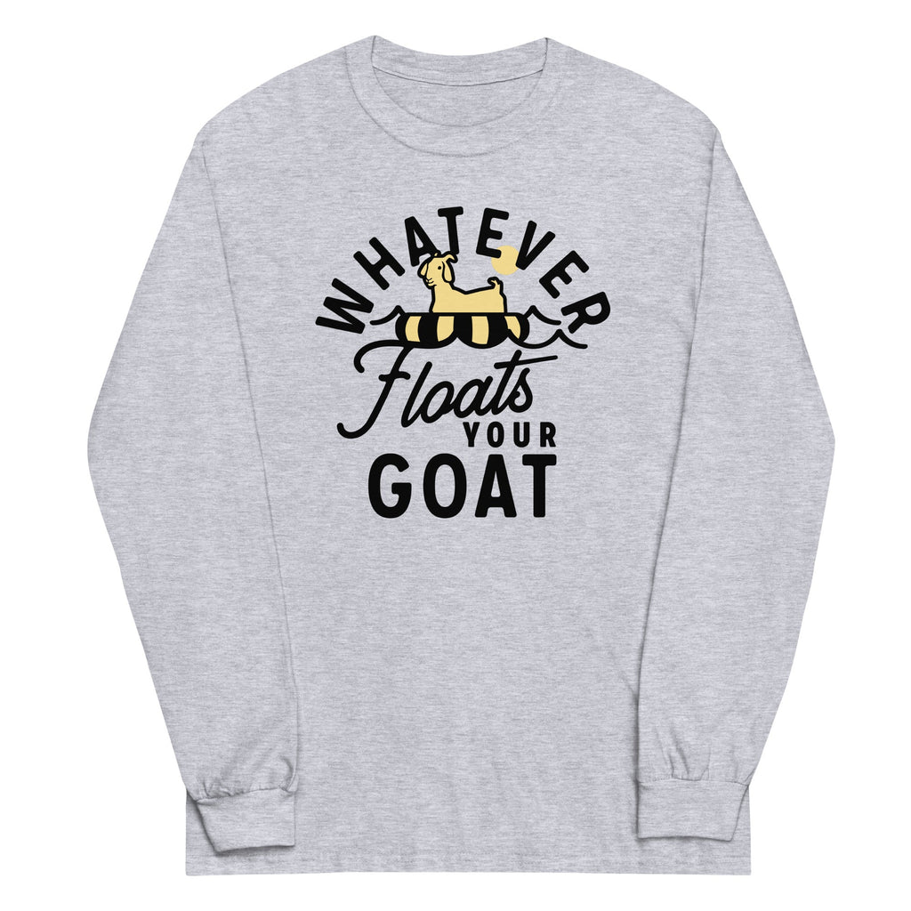 Whatever Floats Your Goat Unisex