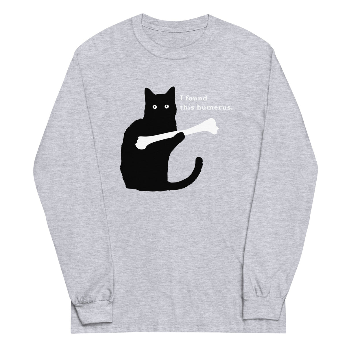 I Found This Humerus Unisex