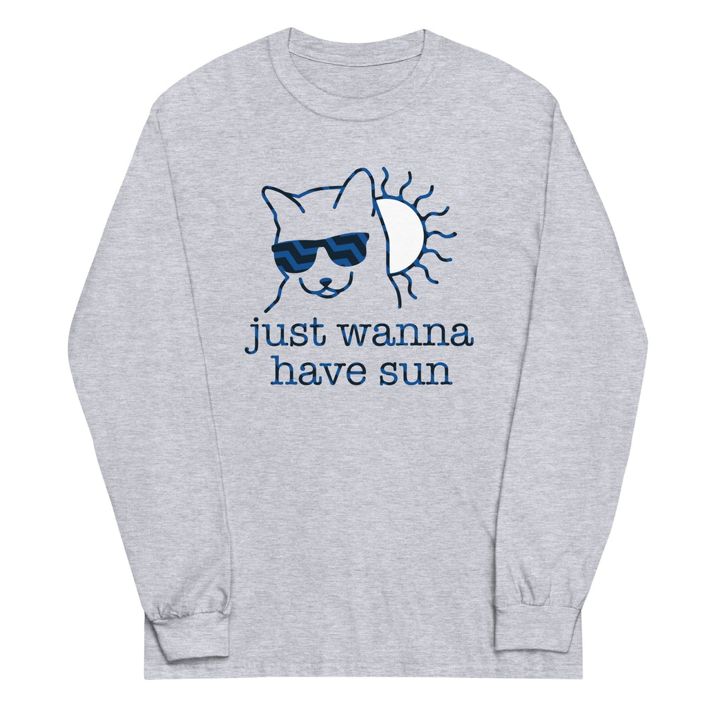 Just Wanna Have Sun Unisex