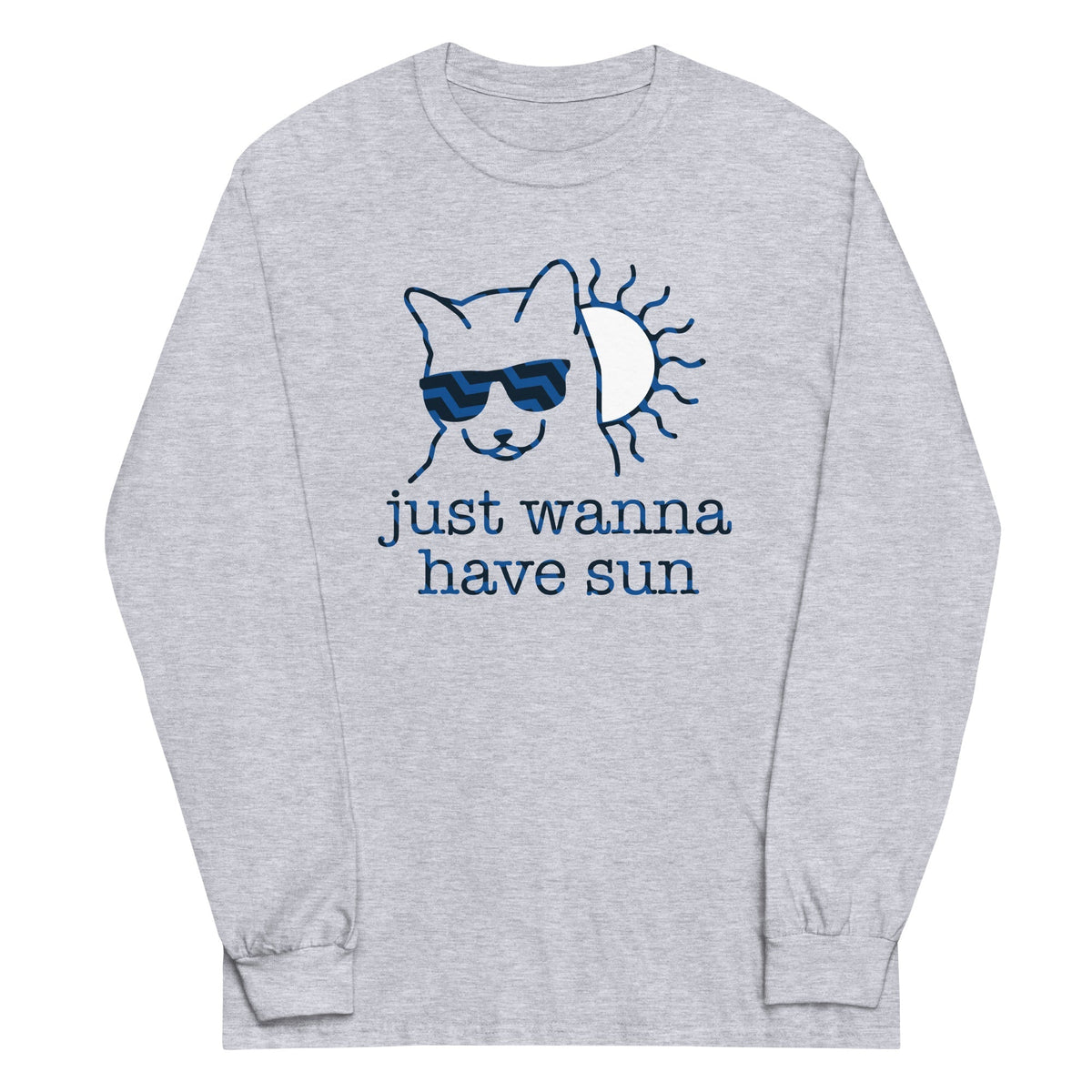 Just Wanna Have Sun Unisex