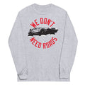 We Don't Need Roads Unisex