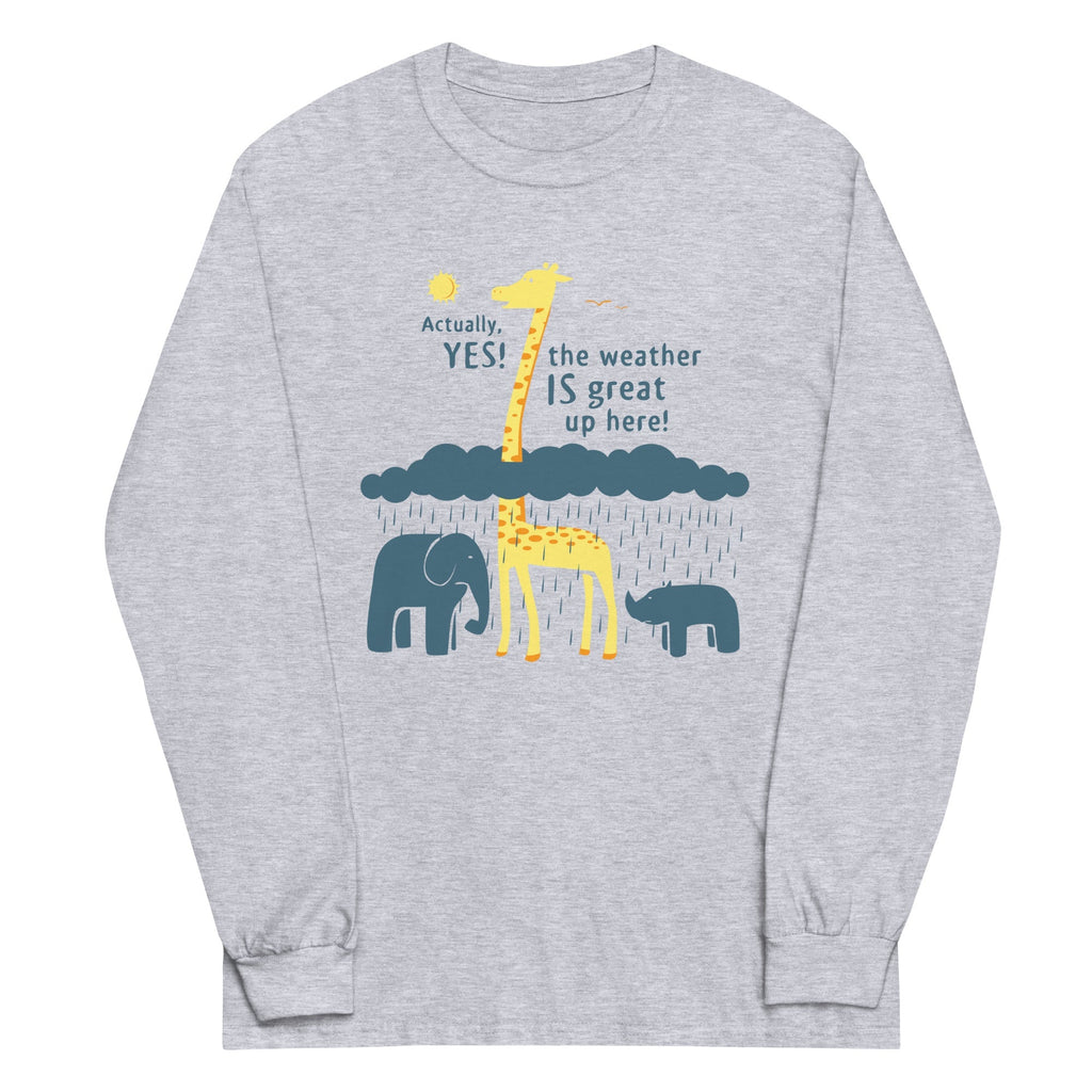The Weather Is Great Up Here! Unisex