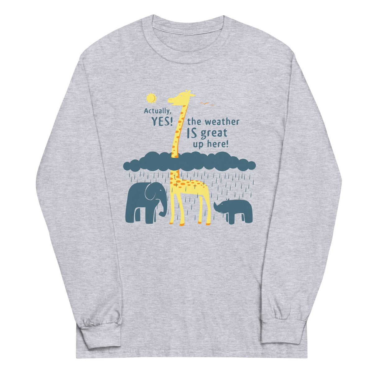 The Weather Is Great Up Here! Unisex