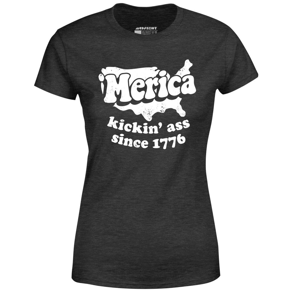 'Merica Kickin' Ass Since 1776 - Women's