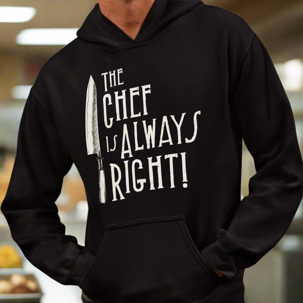 The Chef is Always Right Unisex