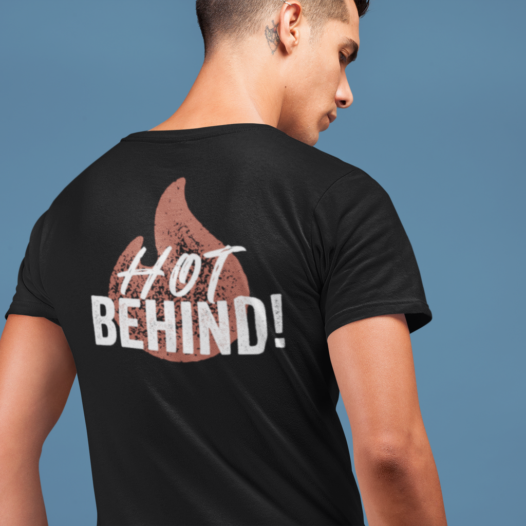 BACK PRINT Hot Behind Unisex Tee