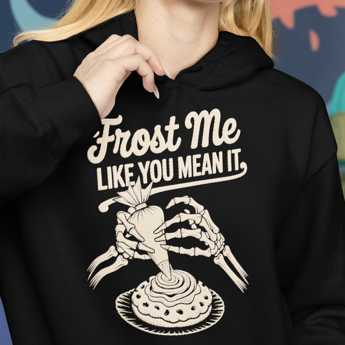 Frost Me Like You Mean It Unisex