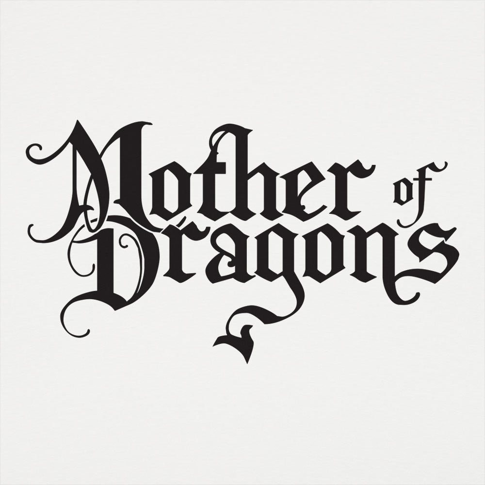 Mother Of Dragons