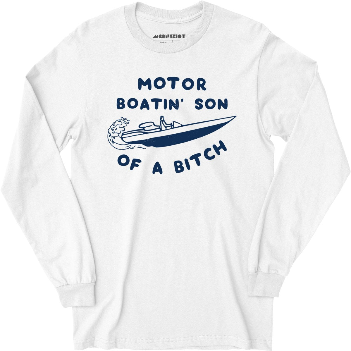 Motor Boatin' Son of a Bitch - Long Sleeve
