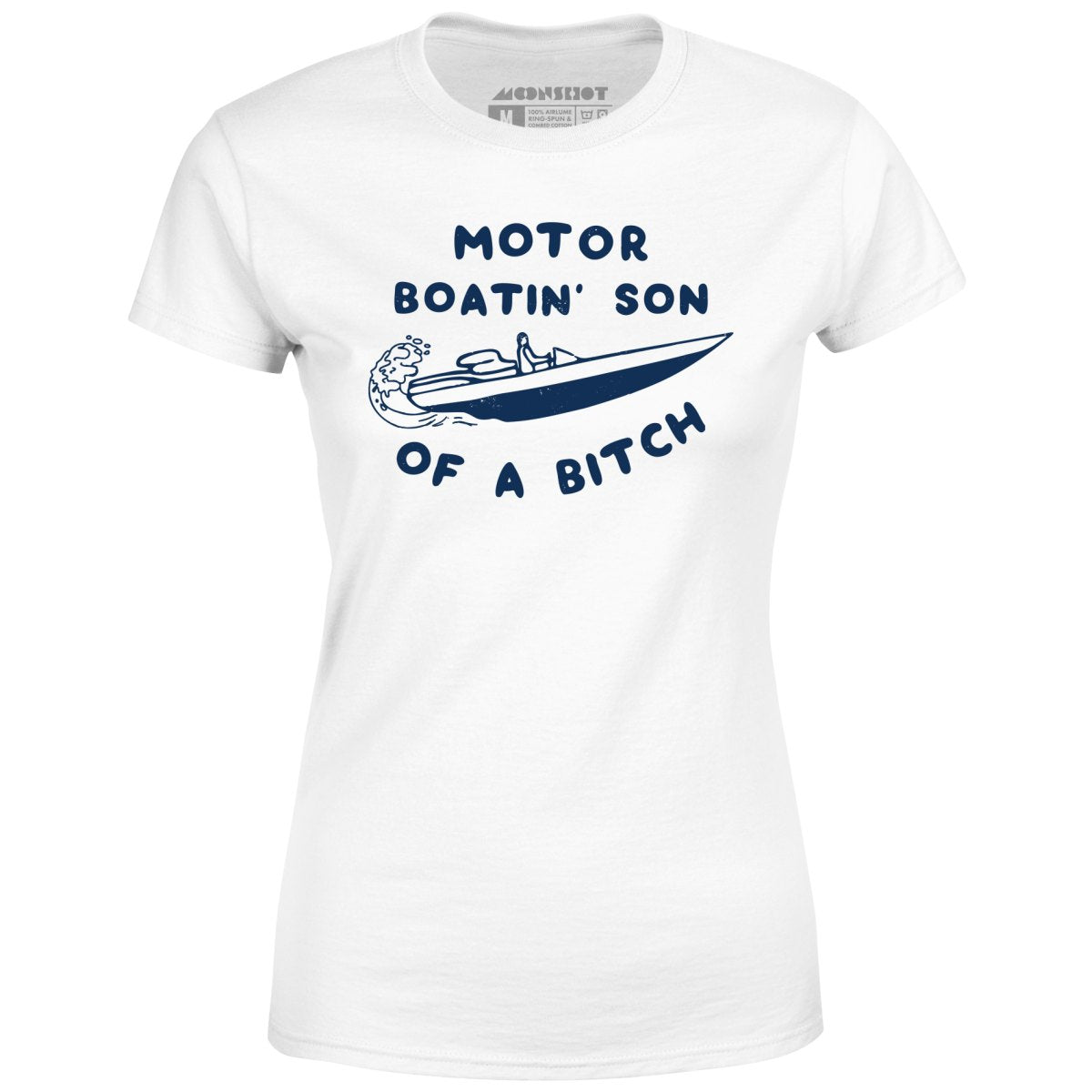 Motor Boatin' Son of a Bitch - Women's