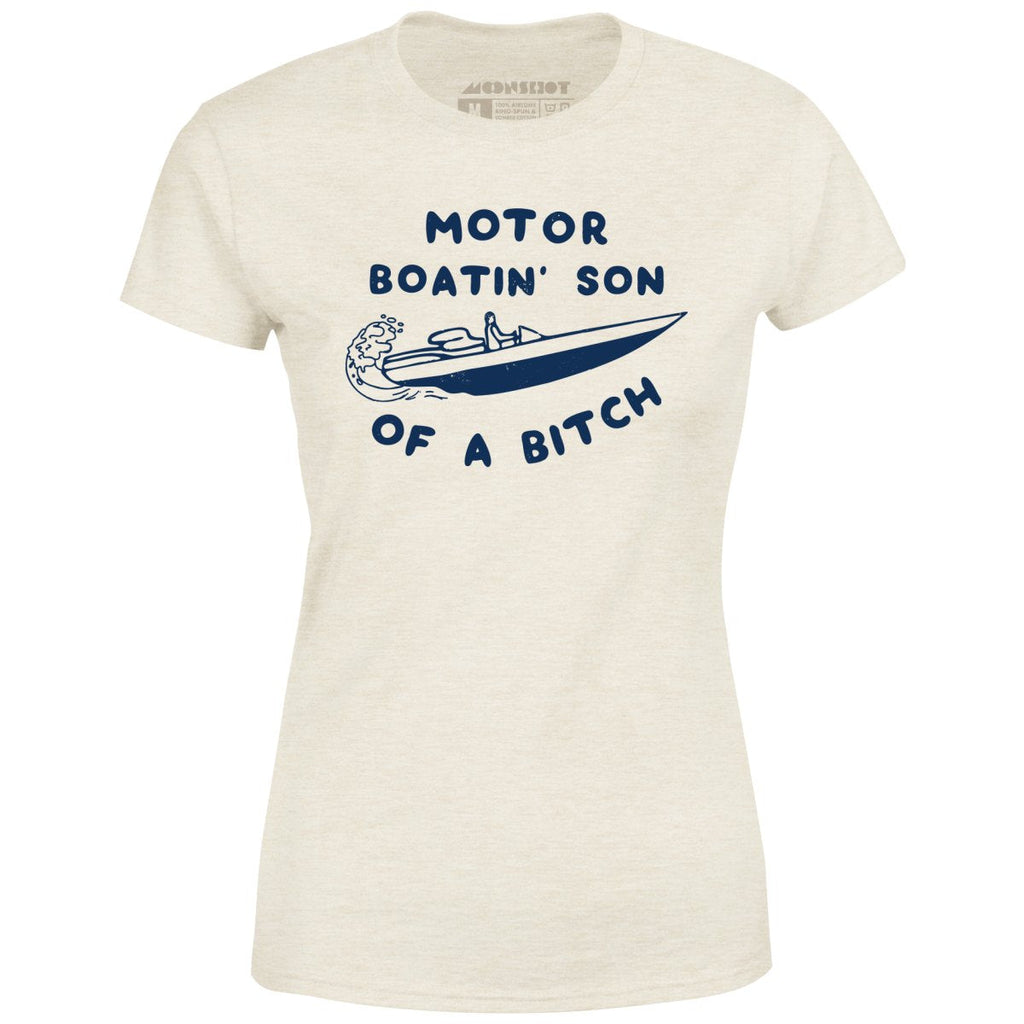 Motor Boatin' Son of a Bitch - Women's