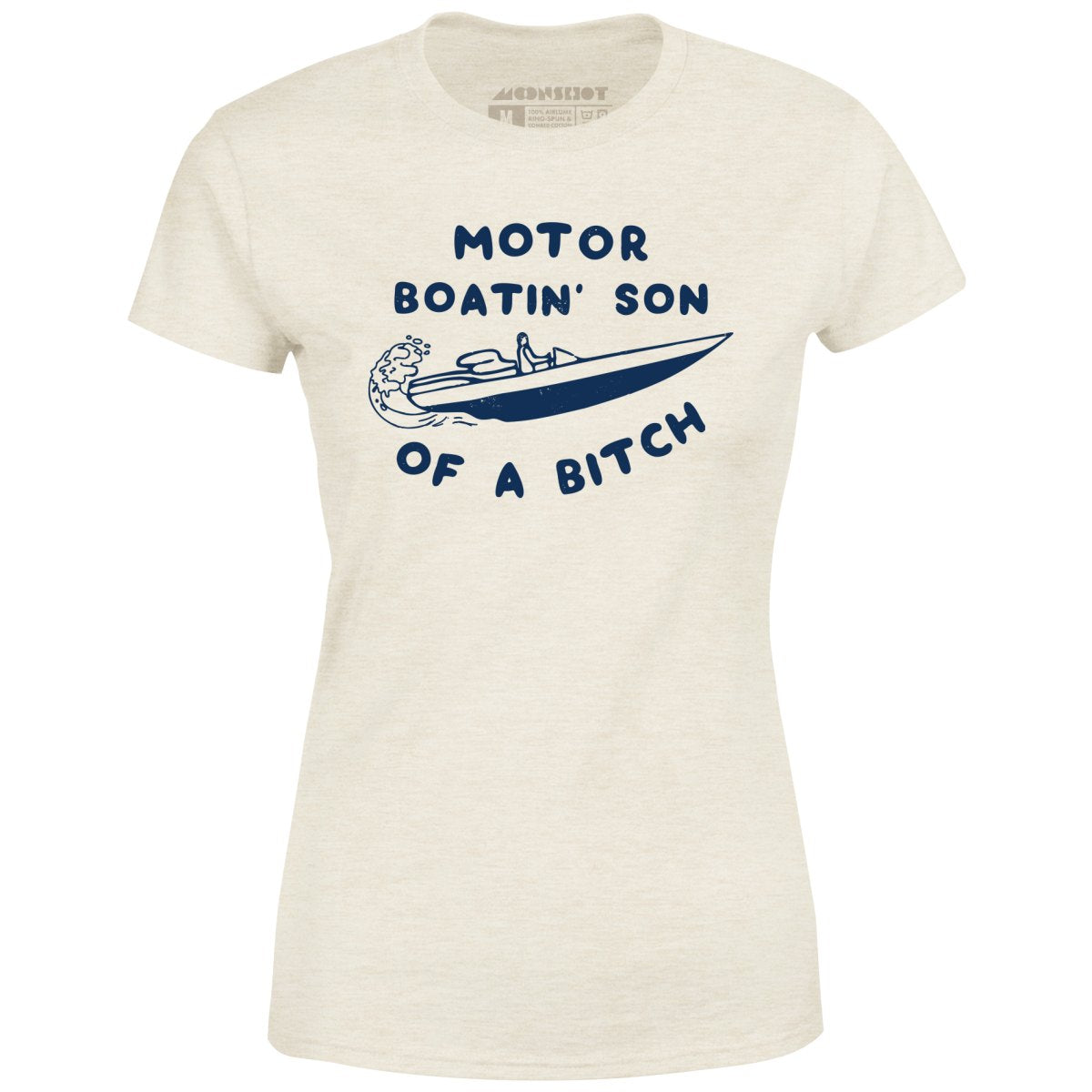 Motor Boatin' Son of a Bitch - Women's