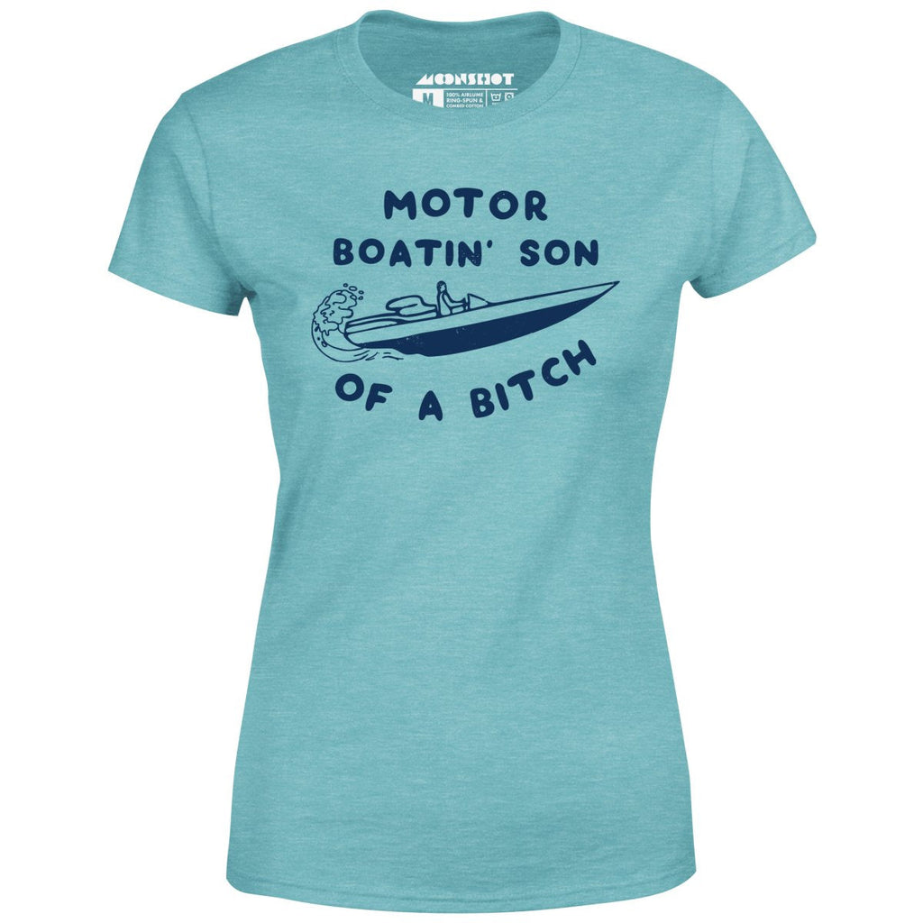 Motor Boatin' Son of a Bitch - Women's
