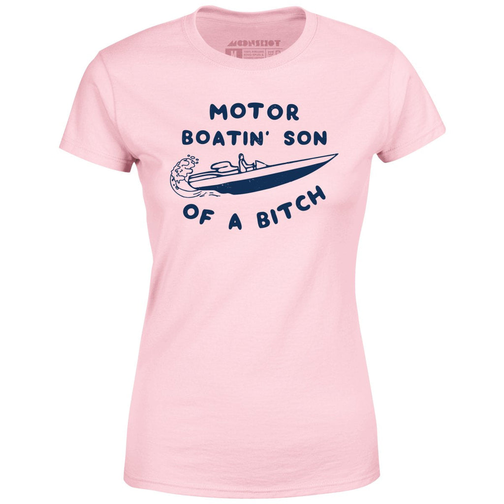 Motor Boatin' Son of a Bitch - Women's