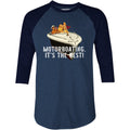 Motorboating It's The Best - 3/4 Sleeve Raglan