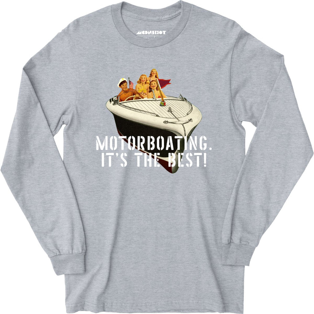 Motorboating It's The Best - Long Sleeve