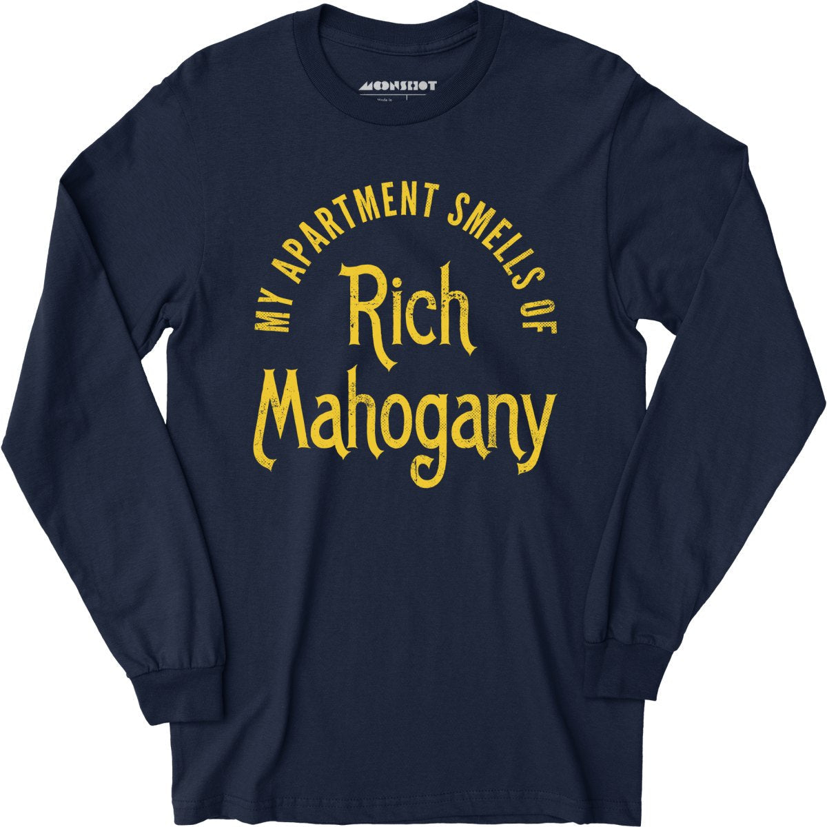 My Apartment Smells of Rich Mahogany - Long Sleeve
