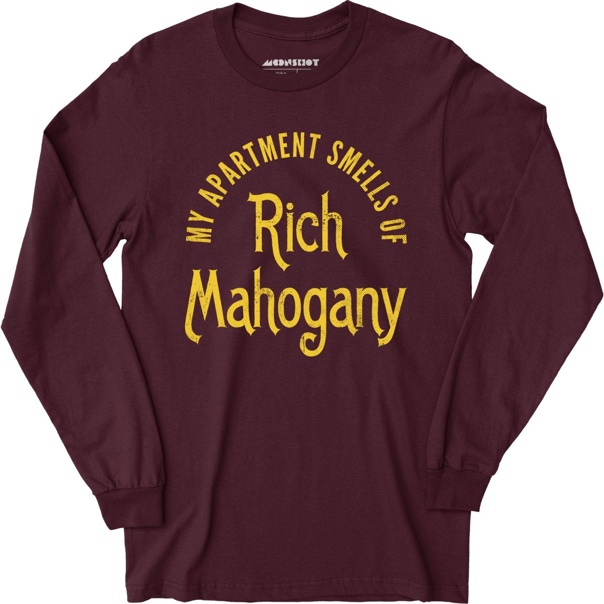 My Apartment Smells of Rich Mahogany - Long Sleeve