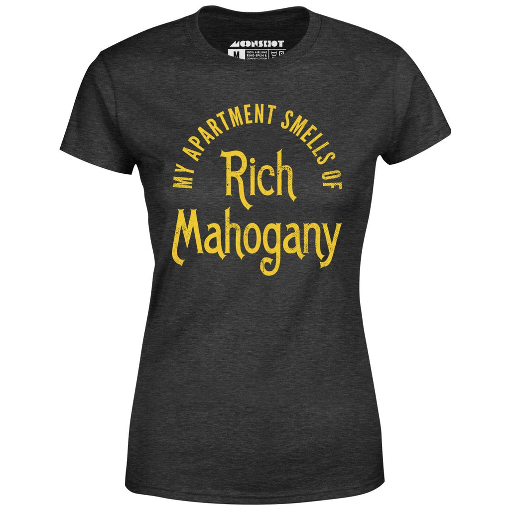 My Apartment Smells of Rich Mahogany - Women's