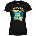 Never Forget - Women's