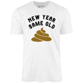 New Year Same Old - Unisex