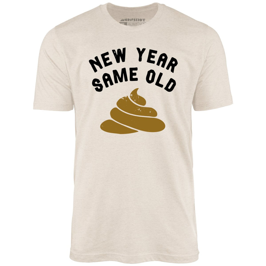 New Year Same Old - Unisex