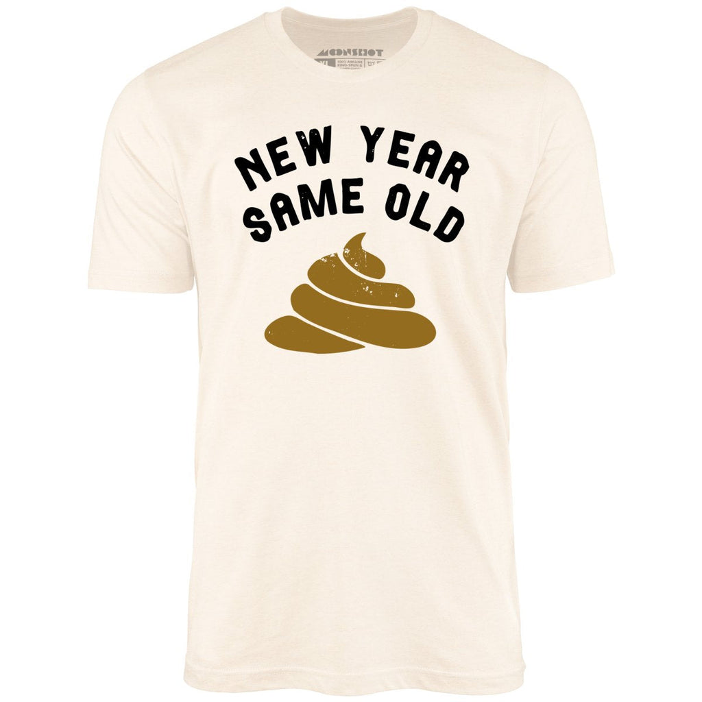 New Year Same Old - Unisex